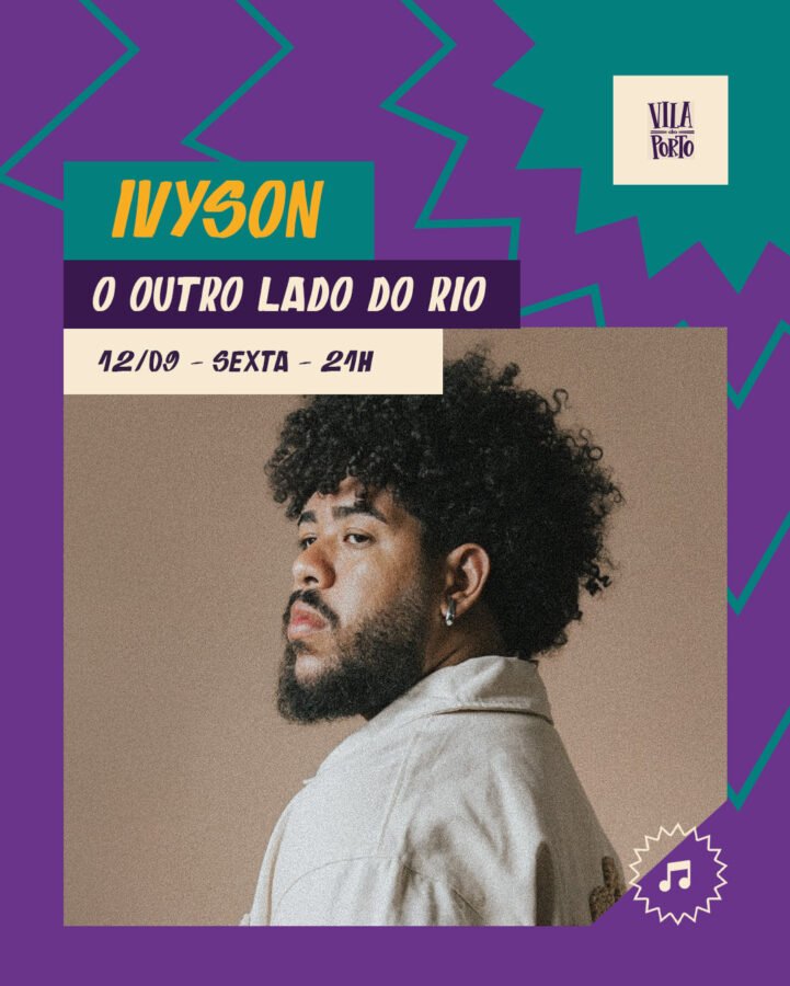 Read more about the article Ivysón no Vila do Porto: O Outro Lado do Rio